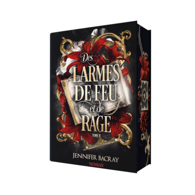 Des Larmes de Feu et de Rage tome 2 - JENNIFER BACRAY